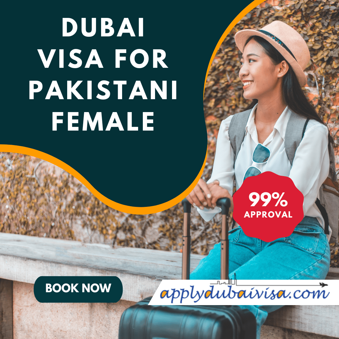 Dubai Visa for Pakistani Female